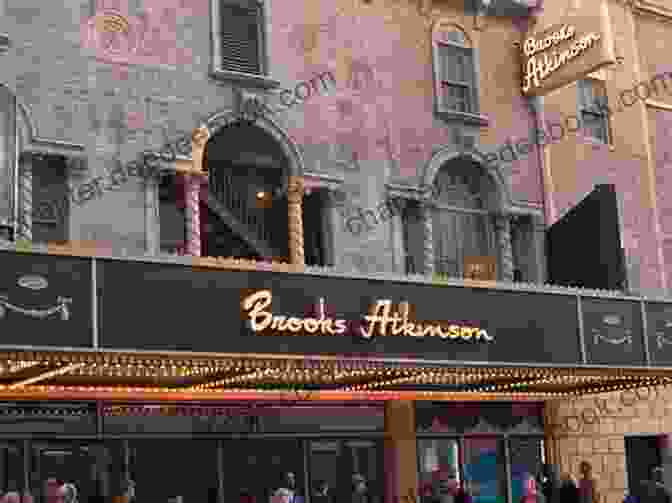 A Photograph Of The Brooks Atkinson Theatre, A Historic Broadway Theatre In New York City Broadway: A History Of The Theatre In New York City (The Brooks Atkinson 1)
