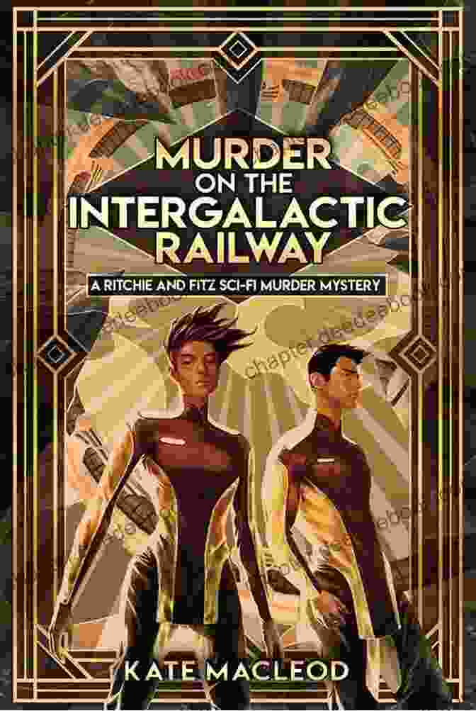 Book Cover Of 'Murder On The Intergalactic Railway' With A Train Traveling Through Space Murder On The Intergalactic Railway: A Ritchie And Fitz Sci Fi Murder Mystery (The Ritchie And Fitz Sci Fi Murder Mystery 1)
