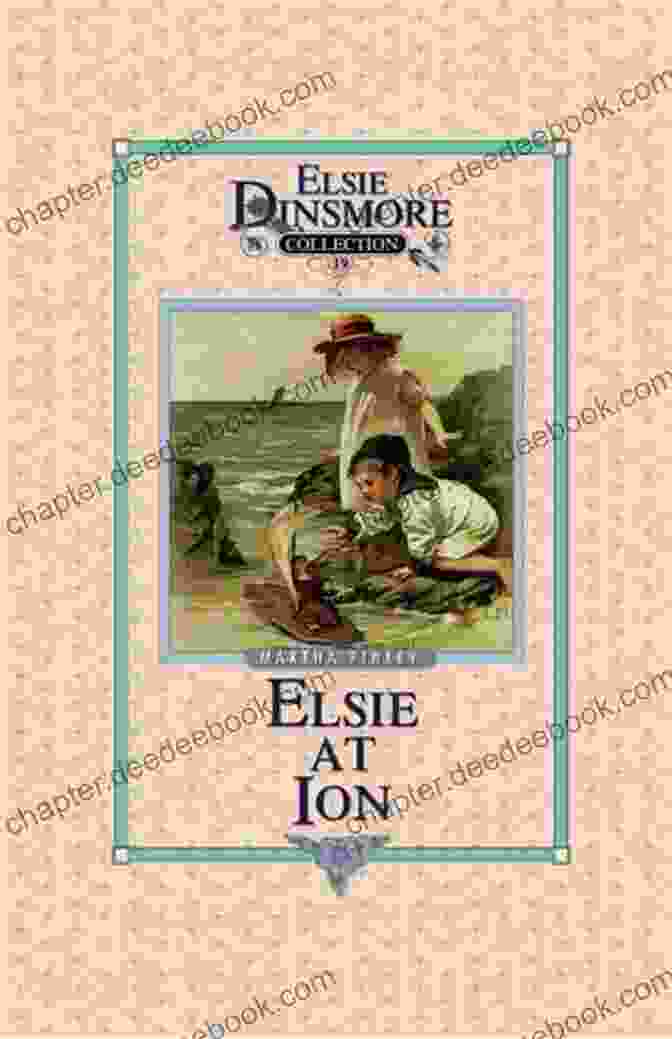 Elsie At Ion Book Cover By Martha Finley Elsie At Ion (The Original Elsie Dinsmore Collection 19)