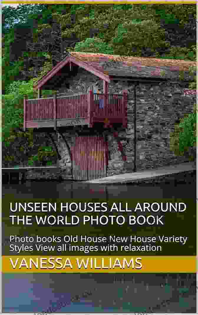 Farmhouse House Unseen Houses All Around The World Photo Book: Photo Old House New House Variety Styles View All Images With Relaxation (Photo Unseen House 1)