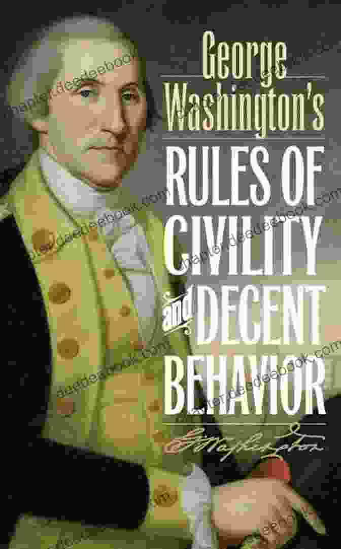 George Washington's Rules Of Civility Was A Guidebook For Young Officers In The 18th Century. GEORGE WASHINGTON Ultimate Collection: Military Journals Rules Of Civility Remarks About The French And Indian War Letters Presidential Work Inaugural By Washington Irving Woodrow Wilson
