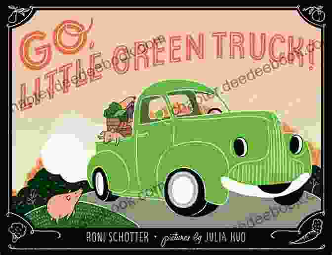 Go Little Green Truck Parked In Front Of A Farmers' Market Go Little Green Truck Roni Schotter
