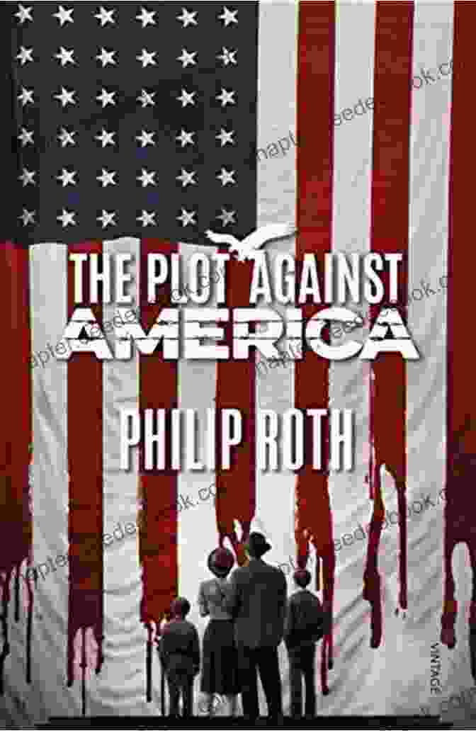 Intriguing Cover Art Of The Plot Against America, Featuring A Burning American Flag And A Menacing Silhouette Of George Washington The Plot Against America: A Novel