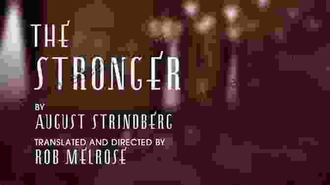 Poster For 'Stronger' By August Strindberg Eleven One Act Plays Of August Strindberg: The Outlaw Creditors Pariah The Stronger Simoon Debit And Credit Facing Death Motherly Love The Link The First Warning After The Fire