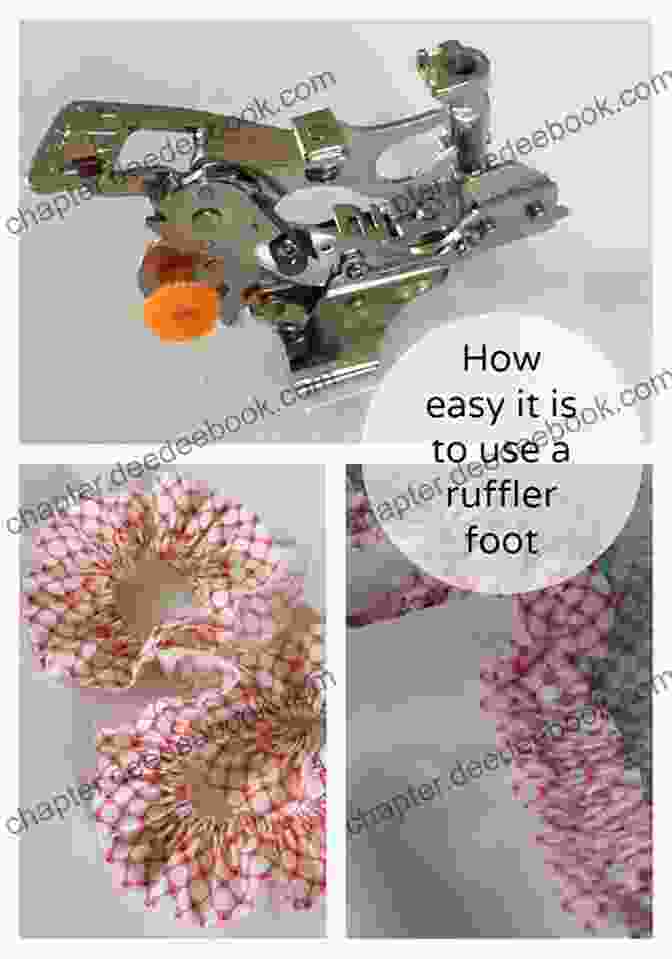 Ruffler Foot For Creating Elegant Gathers And Ruffles Machine Quilting With Style: From Walking Foot Wonders To Free Motion Favorites