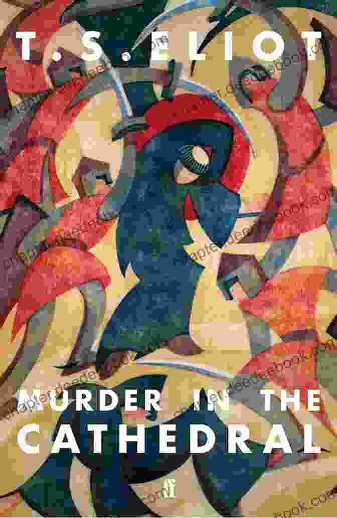 T.S. Eliot's Murder In The Cathedral Play Poster Murder In The Cathedral T S Eliot