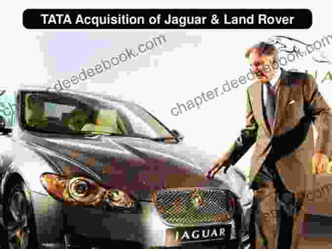 Tata's Acquisition Of Jaguar And Land Rover: A Transformative Journey Jewels In The Crown: How Tata Of India Transformed Britain S Jaguar And Land Rover