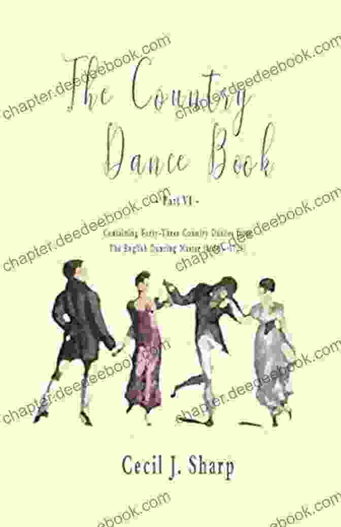 The Three Graces The Country Dance Part VI Containing Forty Three Country Dances From The English Dancing Master (1650 1728)