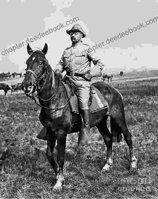 Theodore Roosevelt On Horseback, Embodying The Ideals Of The Strenuous Life Theodore Roosevelt An Autobiography (Annotated And Illustrated): Includes The Complete Essay The Strenuous Life And Over 40 Historical Photographs And Illustrations