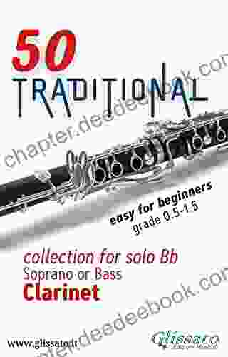 50 Traditional Collection For Solo Bb Soprano Or Bass Clarinet: Easy For Beginners