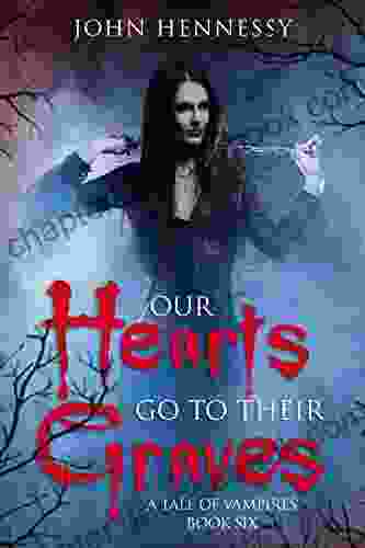 Our Hearts Go To Their Graves: A Tale Of Vampires 6