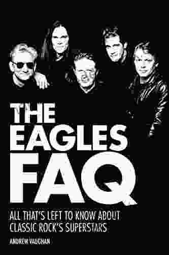 The Eagles FAQ: All That S Left To Know About Classic Rock S Superstars