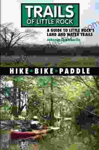 Trails Of Little Rock: Hiking Biking And Kayaking Trails In Little Rock