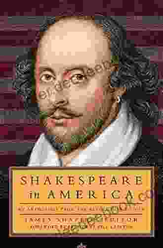 Shakespeare In America: An Anthology From The Revolution To Now (LOA #251) (Library Of America)