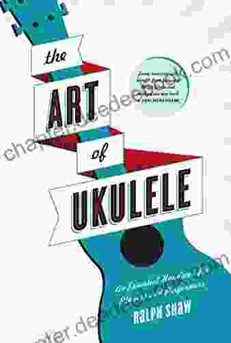 The Art Of Ukulele: An Essential Handbook For Players And Performers