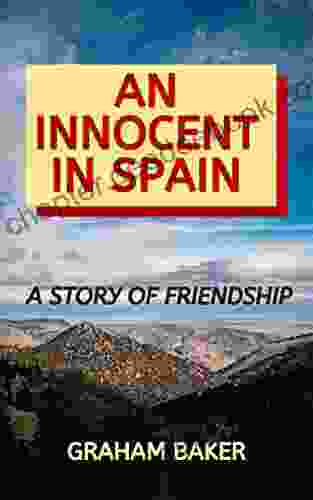 An Innocent In Spain: A Story Of Friendship