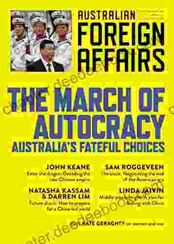 AFA11 The March Of Autocracy: Australia S Fateful Choices (Australian Foreign Affairs)