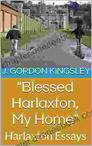 Blessed Harlaxton My Home : Harlaxton Essays