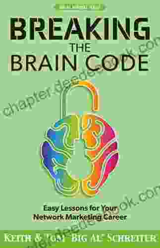 Breaking The Brain Code: Easy Lessons For Your Network Marketing Career