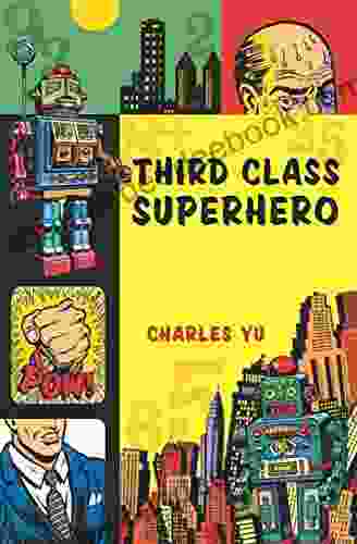 Third Class Superhero Charles Yu