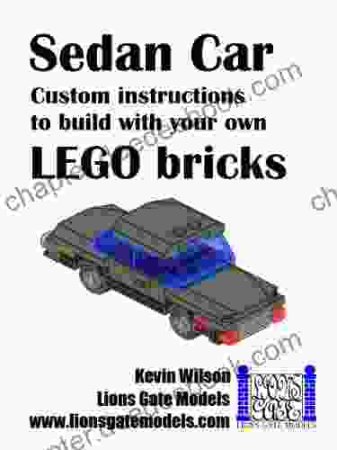 Sedan Car: Custom Instructions To Build With Your Own LEGO Bricks (Lions Gate Models Custom LEGO Instructions 4)