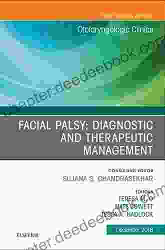 Facial Palsy: Diagnostic And Therapeutic Management An Issue Of Otolaryngologic Clinics Of North America (The Clinics: Surgery)