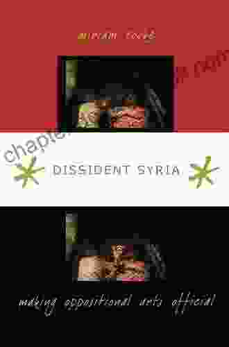 Dissident Syria: Making Oppositional Arts Official