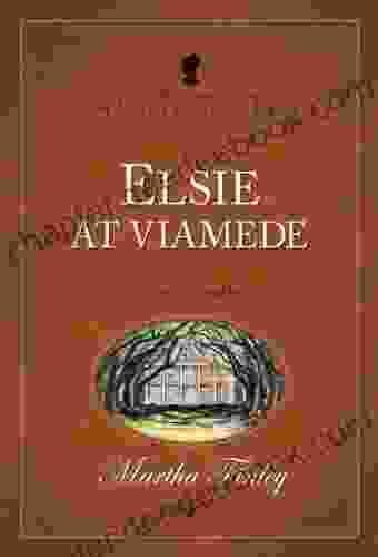 Elsie At Viamede (The Original Elsie Dinsmore Collection 18)