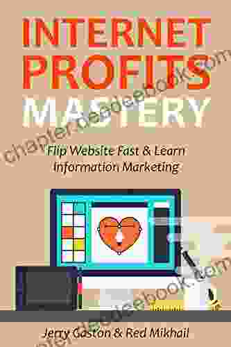 INTERNET PROFITS MASTERY: Flipping Websites Fast Learn Information Marketing