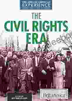 The Civil Rights Era (African American Experience: From Slavery To The Presidency)