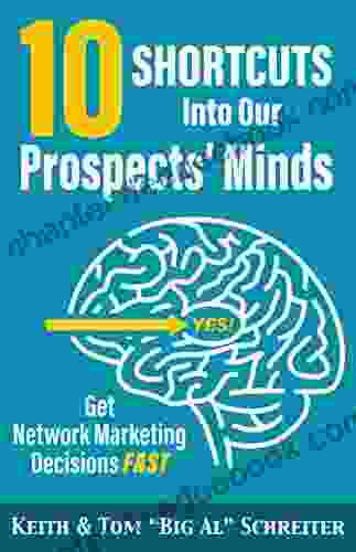 10 Shortcuts Into Our Prospects Minds: Get Network Marketing Decisions Fast