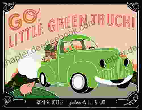 Go Little Green Truck Roni Schotter