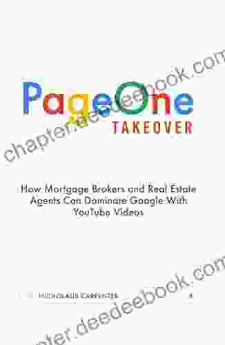 Page One Takeover: How Mortgage Brokers And Real Estate Agents Can Dominate Google With YouTube Videos