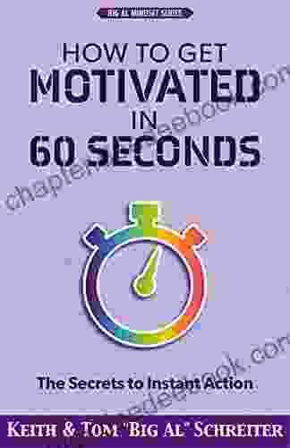 How To Get Motivated In 60 Seconds: The Secrets To Instant Action