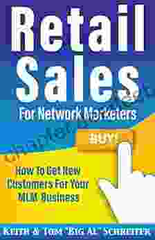 Retail Sales For Network Marketers: How To Get New Customers For Your MLM Business