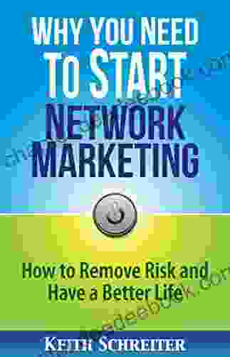 Why You Need To Start Network Marketing: How To Remove Risk And Have A Better Life