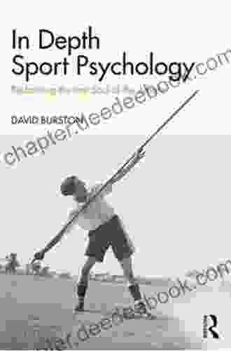In Depth Sport Psychology: Reclaiming The Lost Soul Of The Athlete