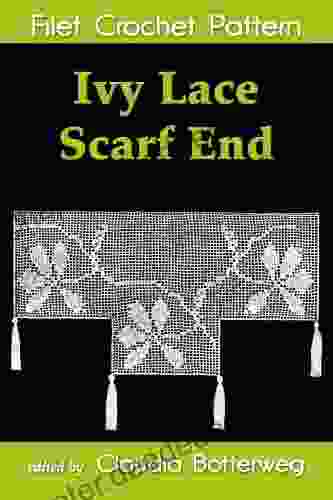 Ivy Lace Scarf End Lace Filet Crochet Pattern Complete Instructions And Chart