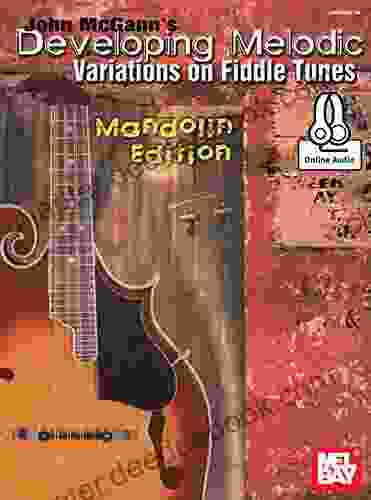 John McGann S Developing Melodic Variations On Fiddle Tunes: Mandolin Edition