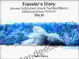 Traveler S Diary: Journey To Southern Chile The Most Massive Advancing Glacier On Earth PIO XI
