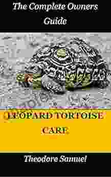 LEOPARD TORTOISE CARE: The Complete Owners Guide