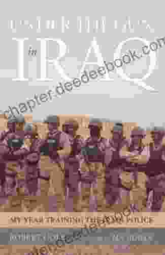 Under The Gun In Iraq: My Year Training The Iraqi Police