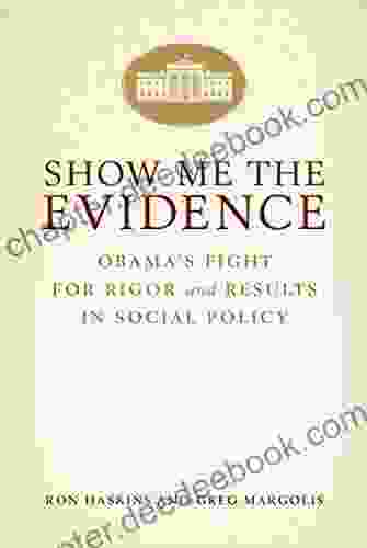 Show Me The Evidence: Obama S Fight For Rigor And Results In Social Policy