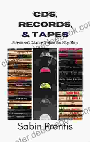 CDs Records Tapes: Personal Liner Notes On Hip Hop