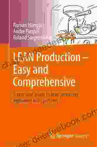 LEAN Production Easy And Comprehensive: A Practical Guide To Lean Processes Explained With Pictures