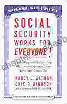 Social Security Works For Everyone : Protecting And Expanding America S Most Popular Social Program