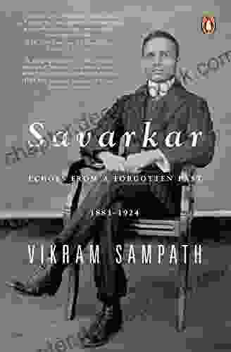 Savarkar: Echoes From A Forgotten Past 1883 1924