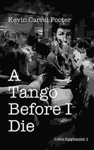 A Tango Before I Die: Little Epiphanies 1