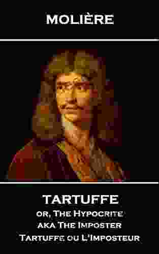 Tartuffe Or The Hypocrite Aka The Imposter: Tartuffe Ou L Imposteur