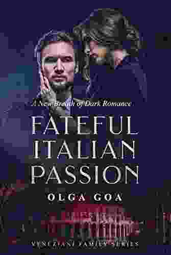 FATEFUL ITALIAN PASSION: Dark Italian Billionaire Contemporary Romance (Veneziani Family 1)